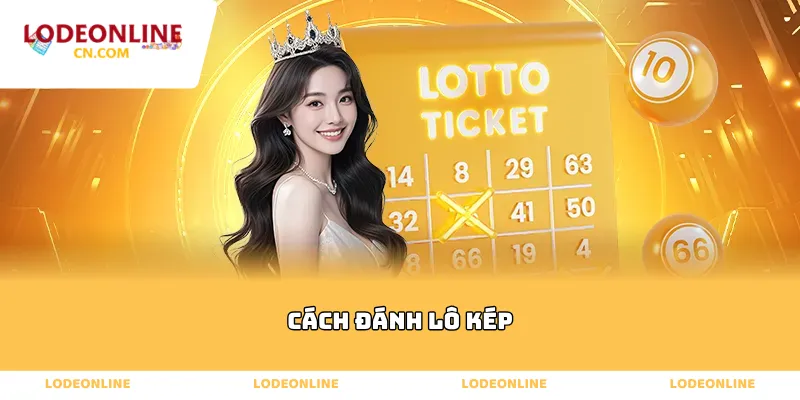 Cách đánh lô kép