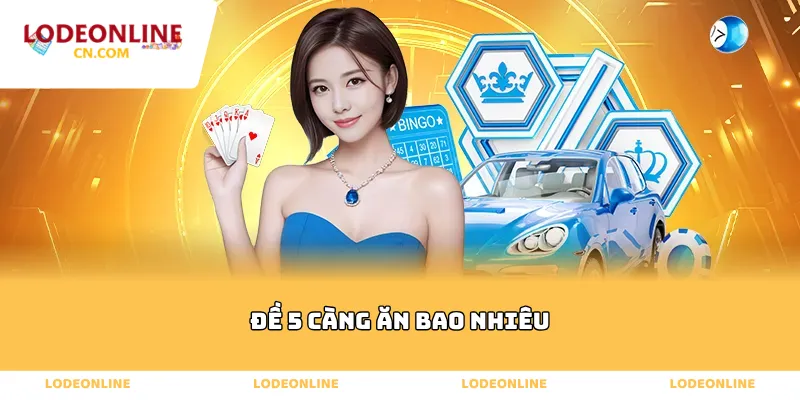Đề 5 càng ăn bao nhiêu