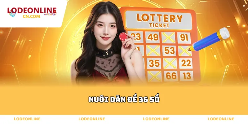 Nuôi Dàn Đề 36 Số